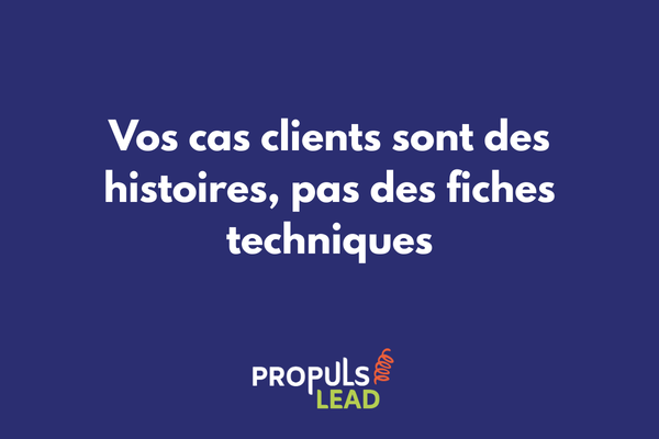 Storytelling et cas clients dans un tunnel de vente pour transformer les témoignages en leviers de conversion