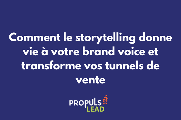 Storytelling et brand voice dans un tunnel de vente pour créer une identité de marque cohérente et convertir les prospects