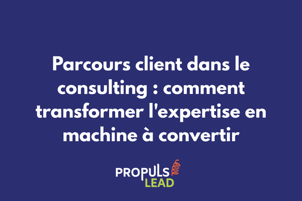 Parcours client consulting tunnel de vente cabinet conseil conversion prospects clients fidèles