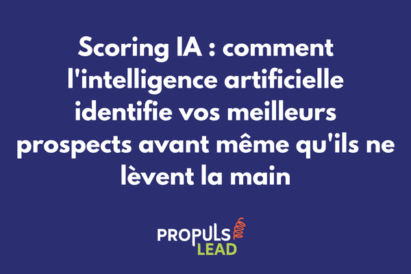 Tableau de bord de scoring IA affichant les scores prédictifs des prospects dans un parcours client automatisé