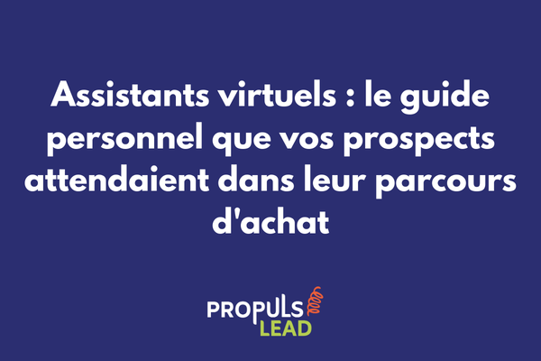 Assistant virtuel intelligent guidant un prospect à travers les étapes personnalisées d'un parcours client digital