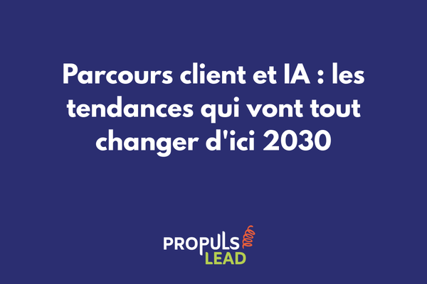 Tendances intelligence artificielle 2030 appliquées au parcours client et aux tunnels de vente