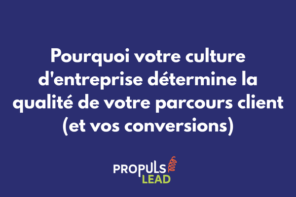 Culture d'entreprise et impact sur le parcours client et les conversions