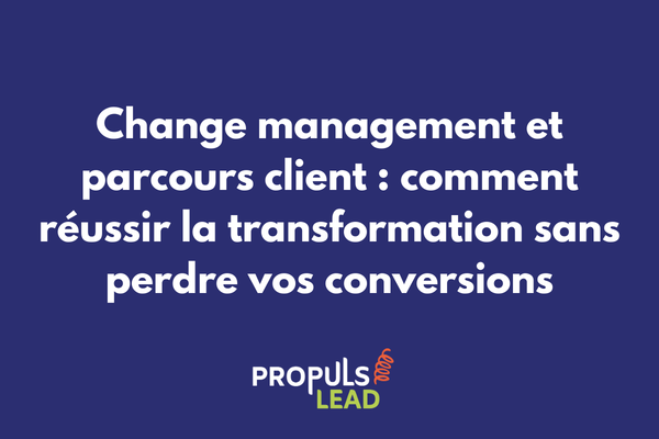 Conduite du changement et transformation du parcours client sans perte de conversion