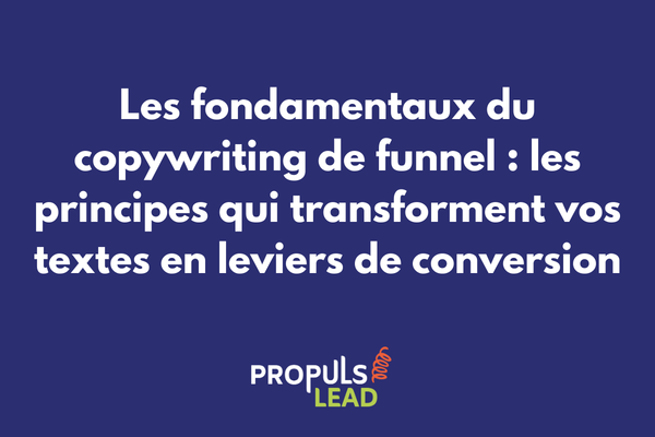 Fondamentaux du copywriting de funnel pour transformer les textes en conversion