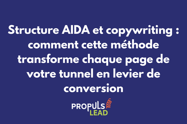 Structure AIDA appliquée au copywriting des tunnels de vente