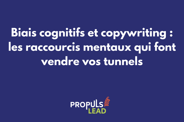 Liste des biais cognitifs appliqués au copywriting et à la conversion dans les tunnels de vente