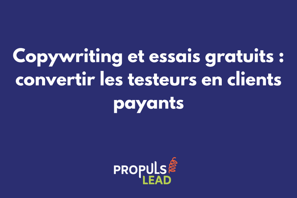 Essai gratuit - prospect testant le produit et devenant client payant