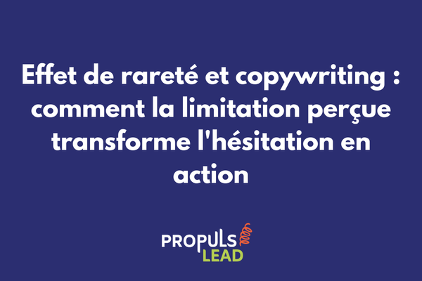 Effet de rareté appliqué au copywriting avec exemples de formulations et impact sur les conversions