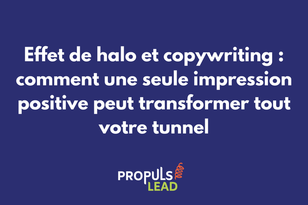 Effet de halo en copywriting et marketing digital pour renforcer la perception de marque et la conversion