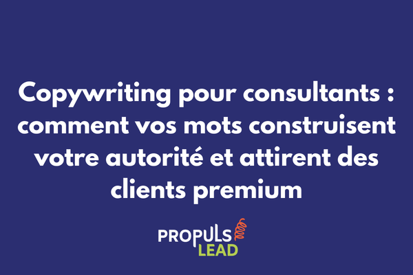 Copywriting pour consultants avec positionnement d'expert, page de services et stratégie d'autorité en B2B