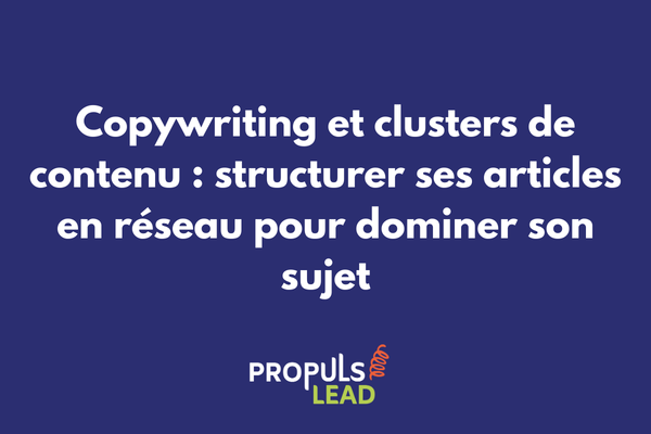 Clusters de contenu copywriting avec page pilier reliée à articles satellites et maillage interne pour tunnel de vente SEO