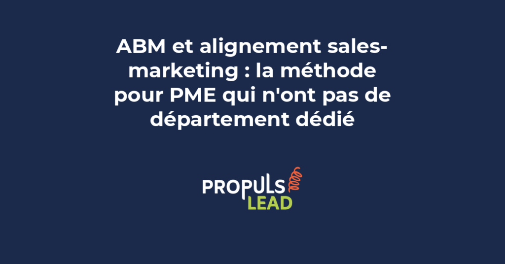 Méthode d'alignement sales et marketing pour PME B2B dans le cadre d'une stratégie ABM sans département dédié