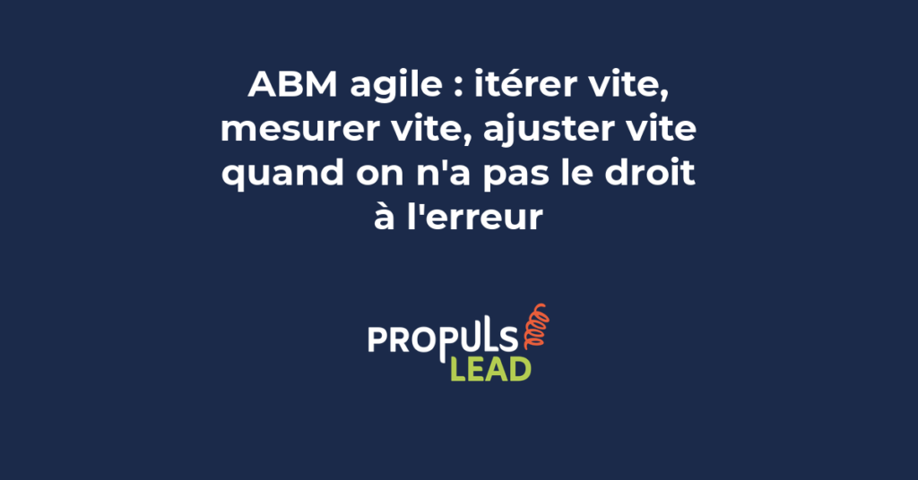 Méthode ABM agile pour PME B2B montrant les cycles d'itération rapide avec mesure et ajustement continus de la stratégie commerciale