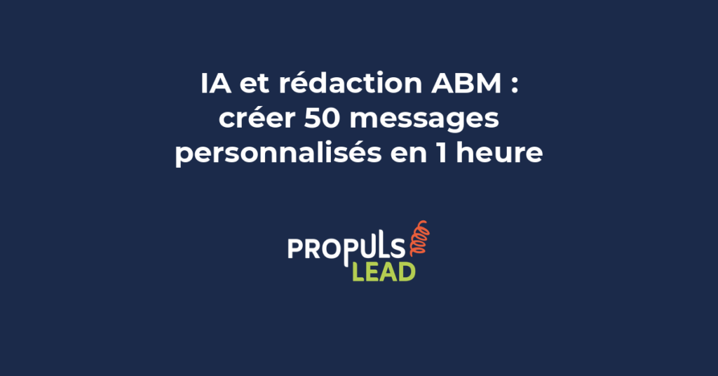 Processus de création de messages ABM personnalisés assisté par l'intelligence artificielle