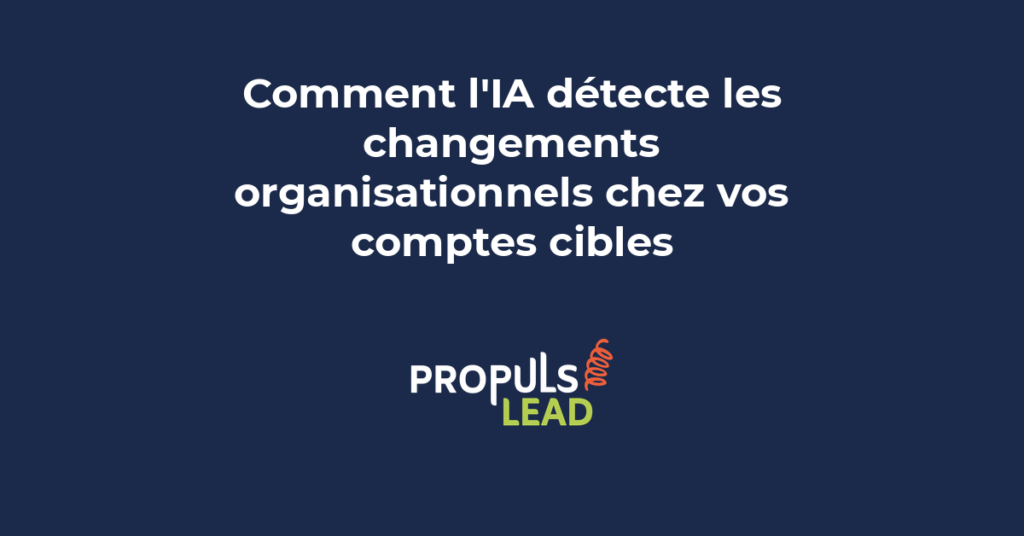 Tableau de bord IA affichant les changements organisationnels détectés chez des comptes cibles ABM