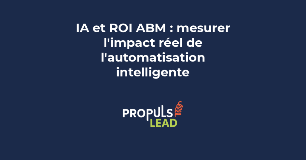 IA ROI ABM mesurer impact automatisation intelligente comptes cibles B2B