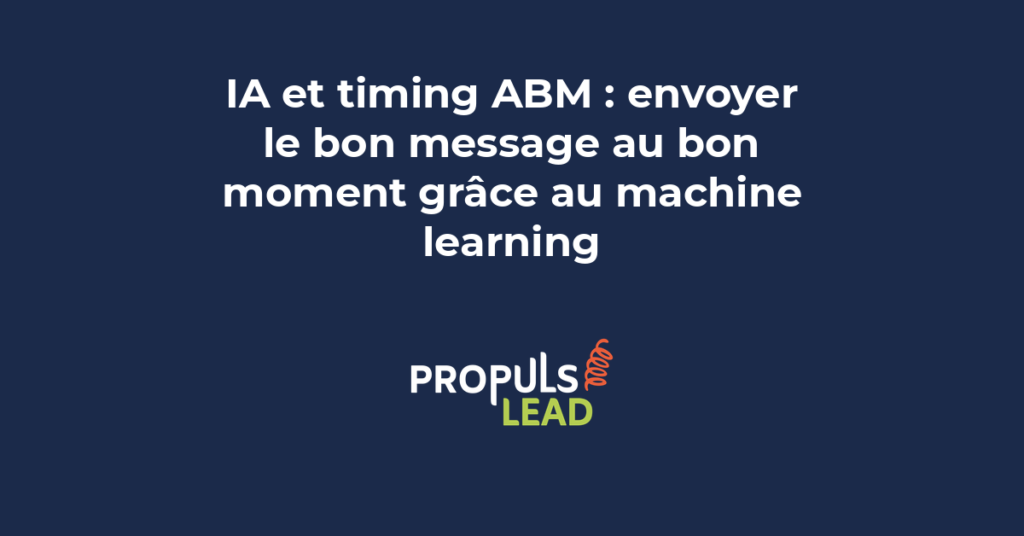Tableau de bord de machine learning montrant les signaux d'intention et le timing optimal pour contacter des comptes cibles ABM