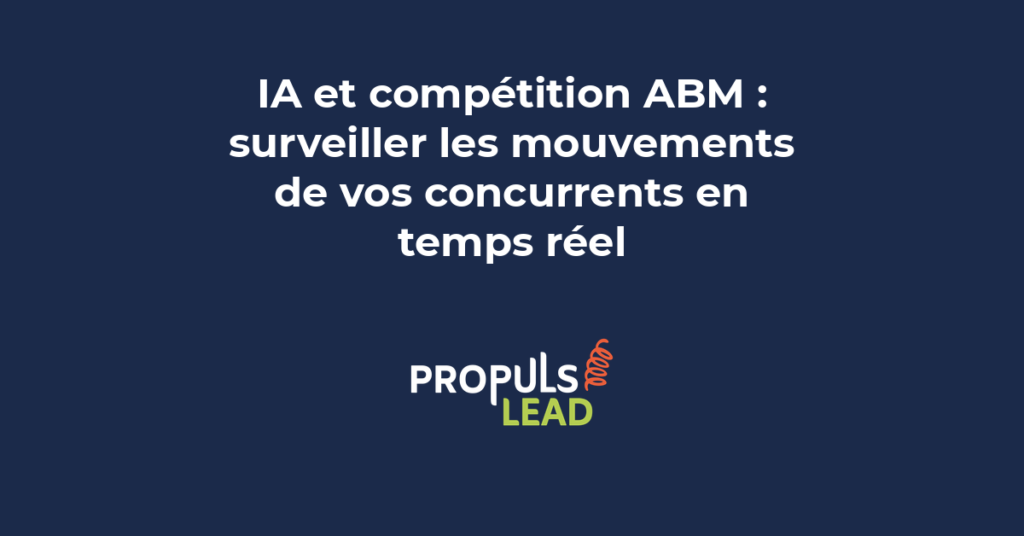 Intelligence artificielle et veille concurrentielle ABM avec monitoring des concurrents en temps réel en 2026