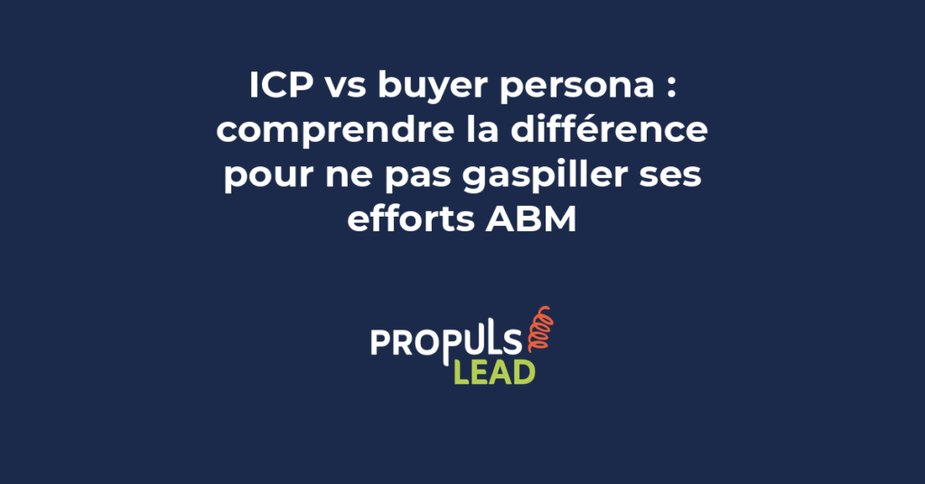 Comparaison visuelle entre un profil client idéal ICP et un buyer persona dans une stratégie ABM B2B