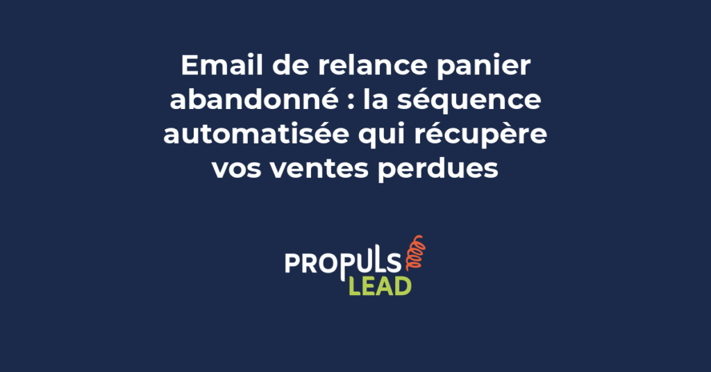 email relance panier abandonné séquence automatisée récupération ventes ecommerce