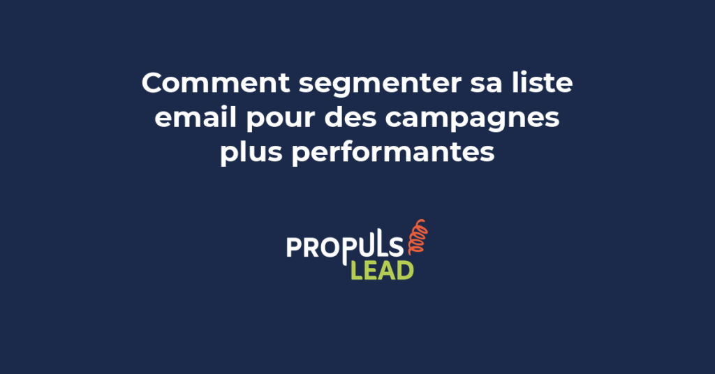 segmenter liste email marketing critères segmentation campagnes performantes automatisation