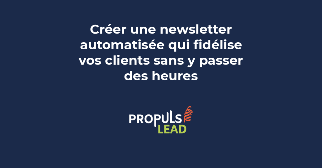 newsletter automatisée fidélisation clients email marketing PME automatisation contenu