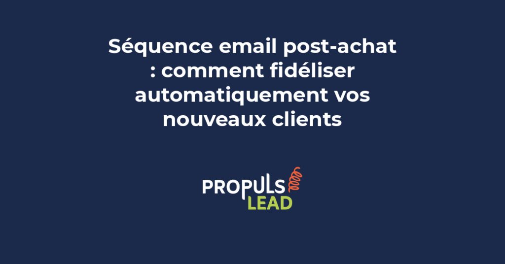 séquence email post-achat fidélisation client automatisation marketing PME