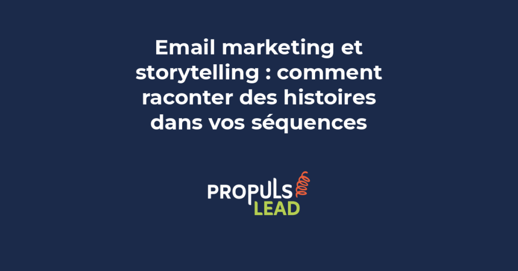 email marketing storytelling séquences histoires engagement fidélisation PME