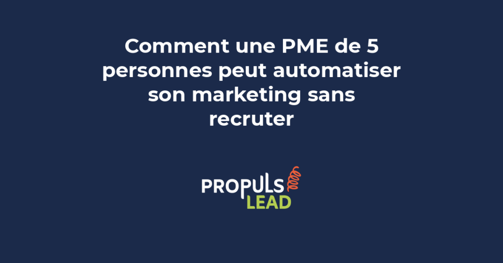 Schéma montrant une équipe de cinq personnes dans une PME qui gère un système marketing automatisé complet sans recrutement supplémentaire