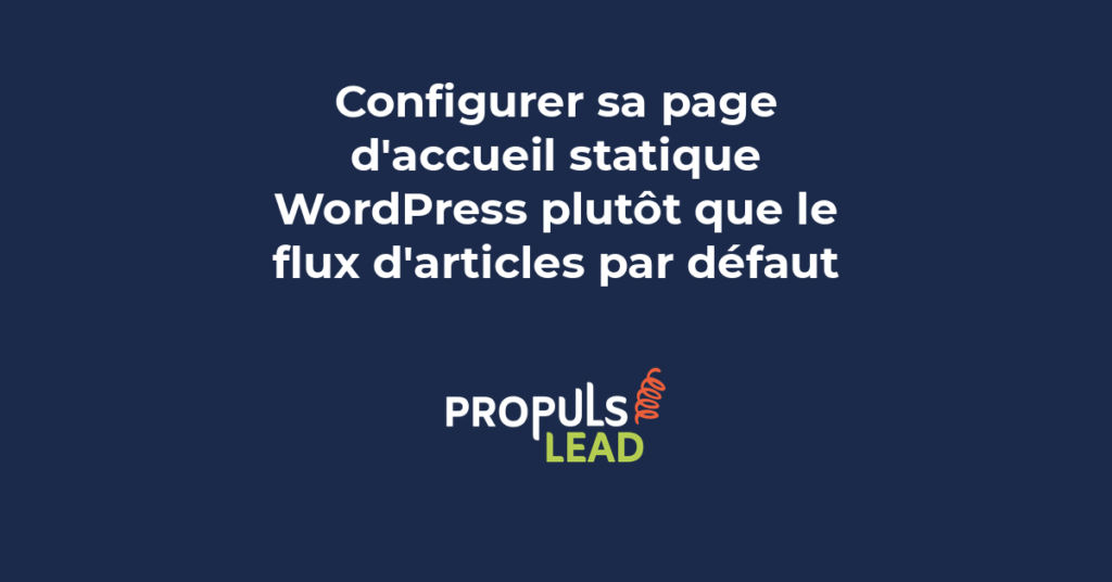 Écran des réglages WordPress montrant la configuration de la page d'accueil statique et de la page des articles