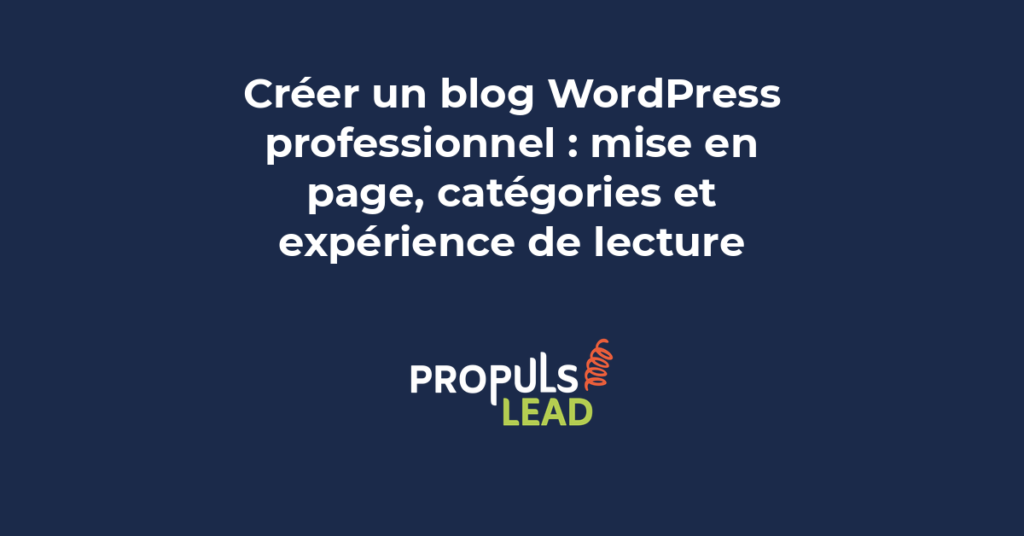 Blog WordPress professionnel avec mise en page structurée par catégories et navigation fluide pour une expérience de lecture optimale