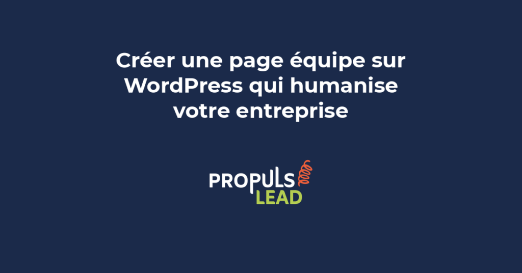Page équipe WordPress professionnelle avec photos et biographies des membres pour humaniser une entreprise PME en 2026