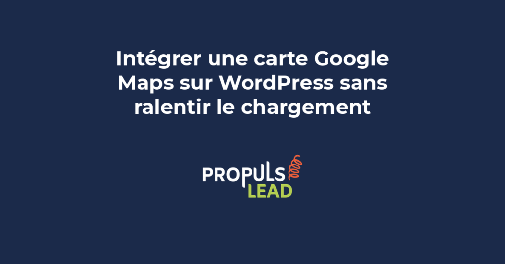 Intégration carte Google Maps sur WordPress avec optimisation vitesse de chargement et lazy loading pour PME en 2026