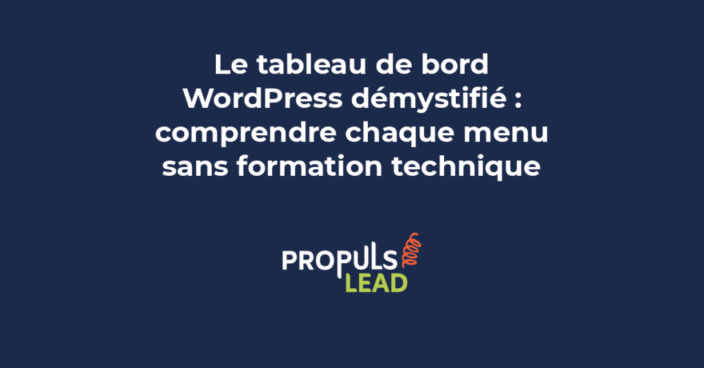 Capture annotée du tableau de bord WordPress avec les menus principaux expliqués pour un utilisateur non technique