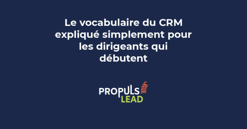 Infographie montrant les termes clés du CRM expliqués simplement avec des exemples concrets pour les dirigeants qui débute