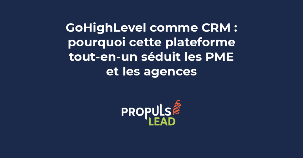 Plateforme GoHighLevel utilisée comme CRM tout-en-un par une PME avec pipeline de vente et automatisations marketing intégrées