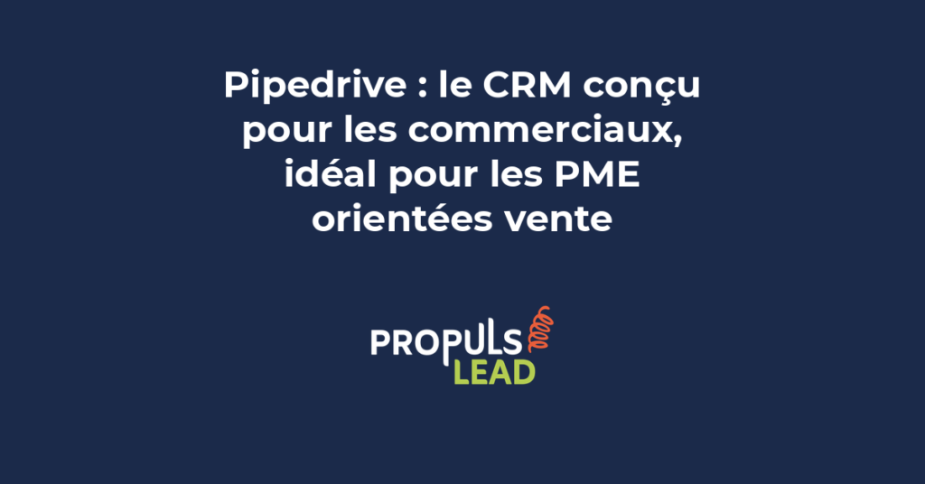 Interface Pipedrive CRM avec pipeline de vente visuel et fonctionnalités commerciales adaptées aux PME orientées vente