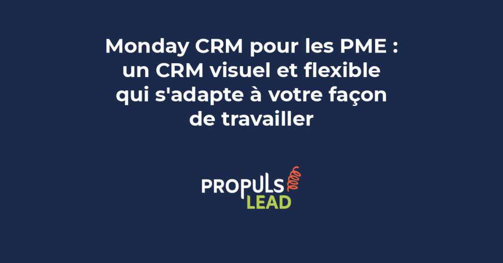 Monday CRM PME pipeline visuel gestion contacts automatisation avis fonctionnalités