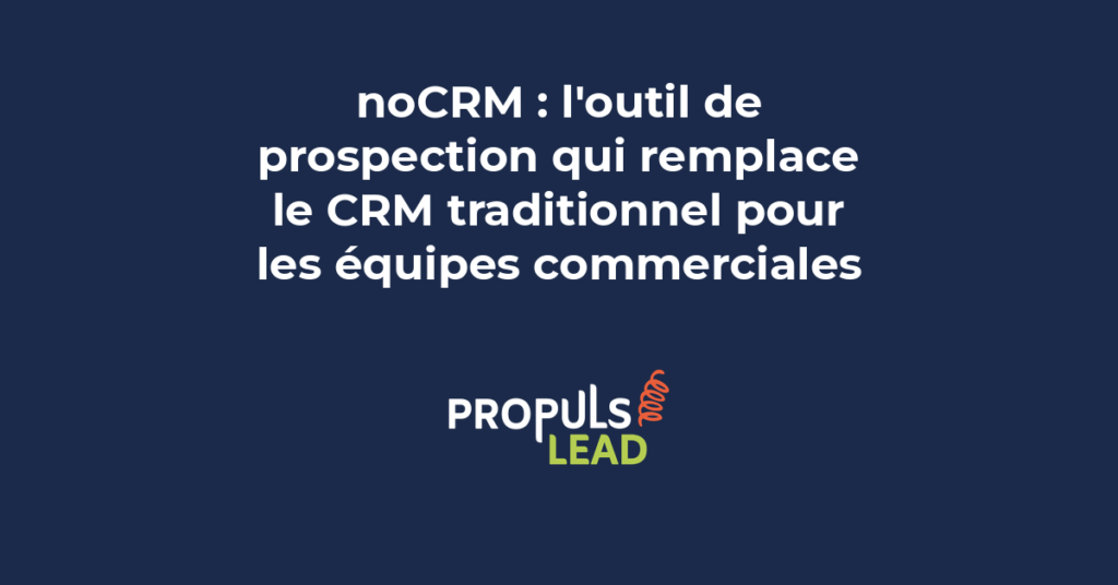 noCRM gestion leads pipeline visuel prospection commerciale PME outil simple relances