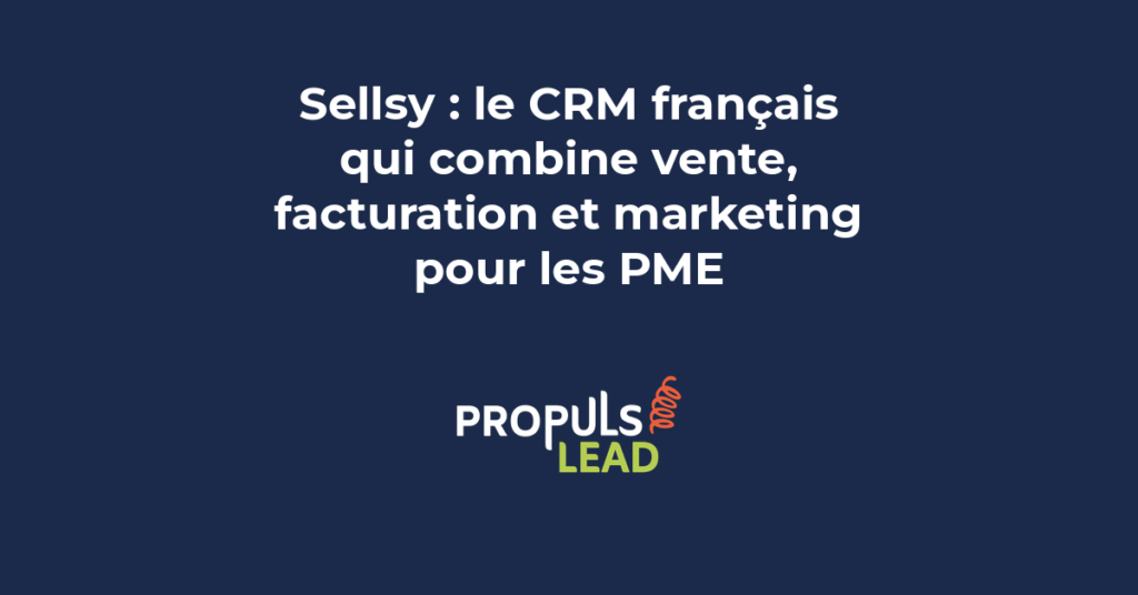 Interface Sellsy CRM montrant le pipeline commercial la facturation et les outils marketing intégrés pour PME