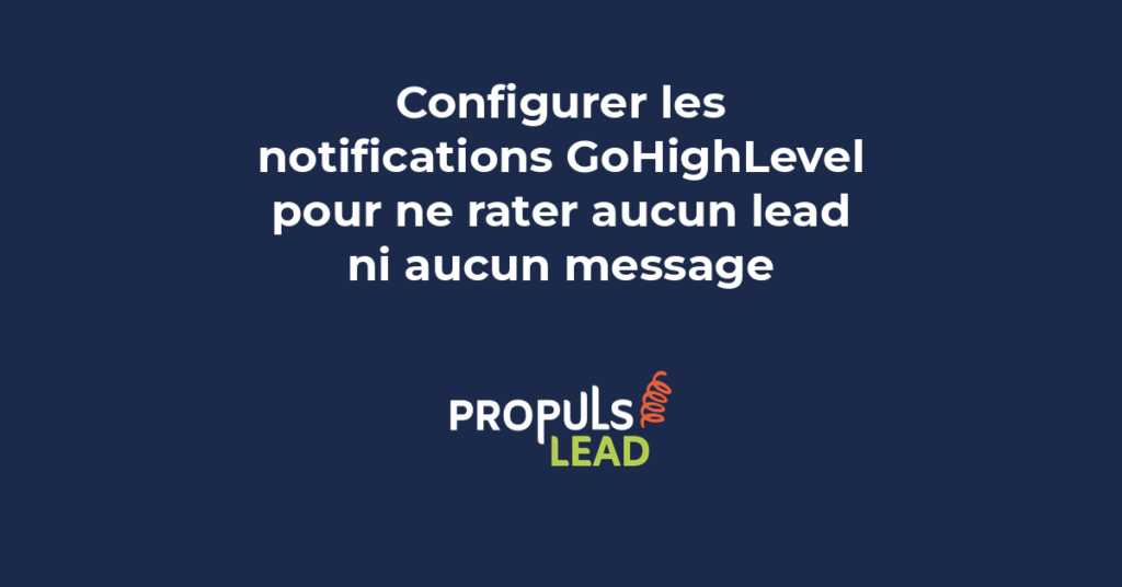 Tableau de bord des paramètres de notifications GoHighLevel affichant les options d'alerte pour leads, messages et événements