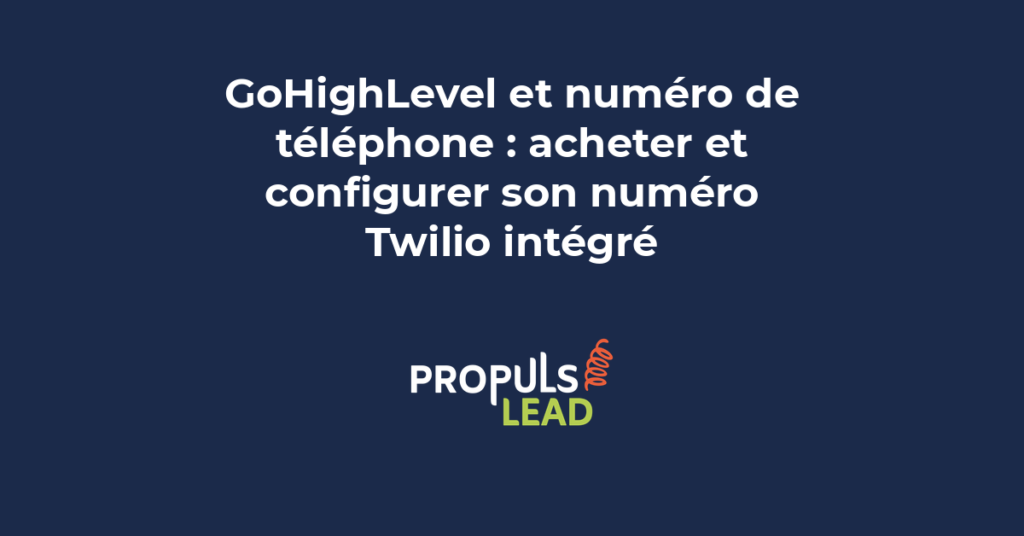 Interface GoHighLevel de configuration du numéro de téléphone Twilio avec les étapes d'achat et de paramétrage