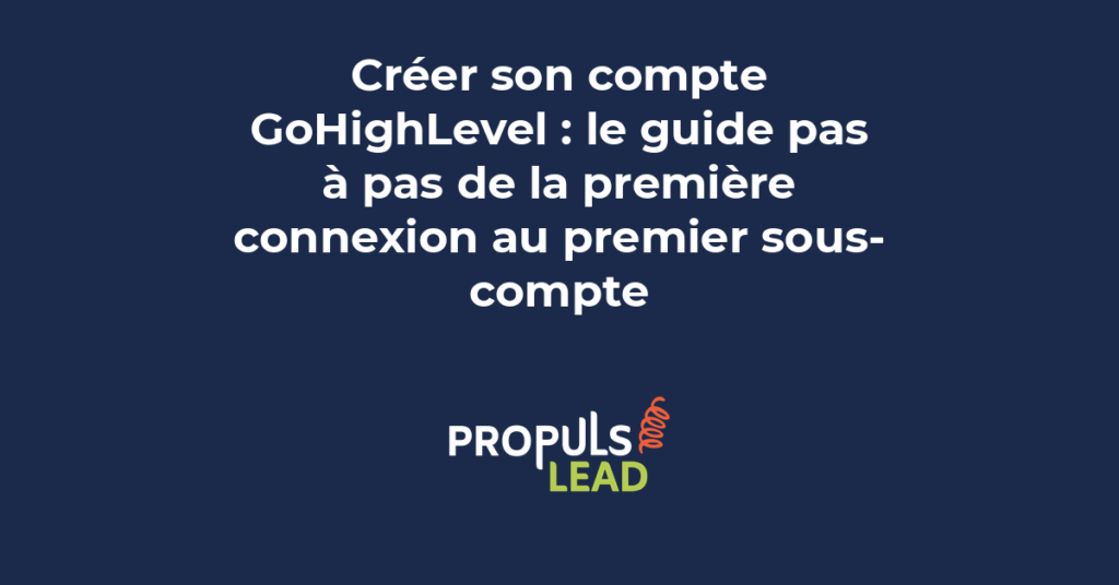 Écran de création de compte GoHighLevel montrant le formulaire d'inscription et les étapes de configuration du premier sous-compte