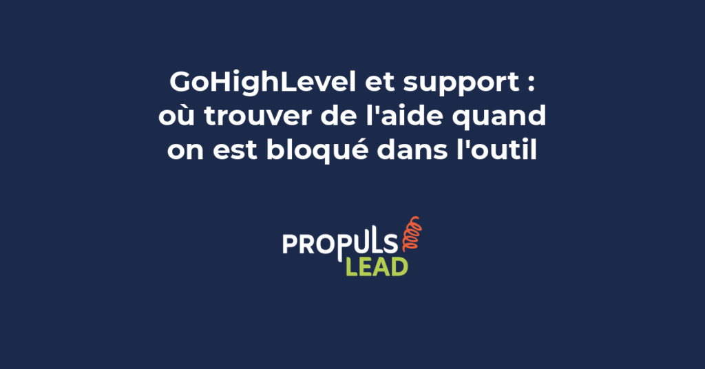 GoHighLevel support aide ressources formation assistance technique utilisateurs