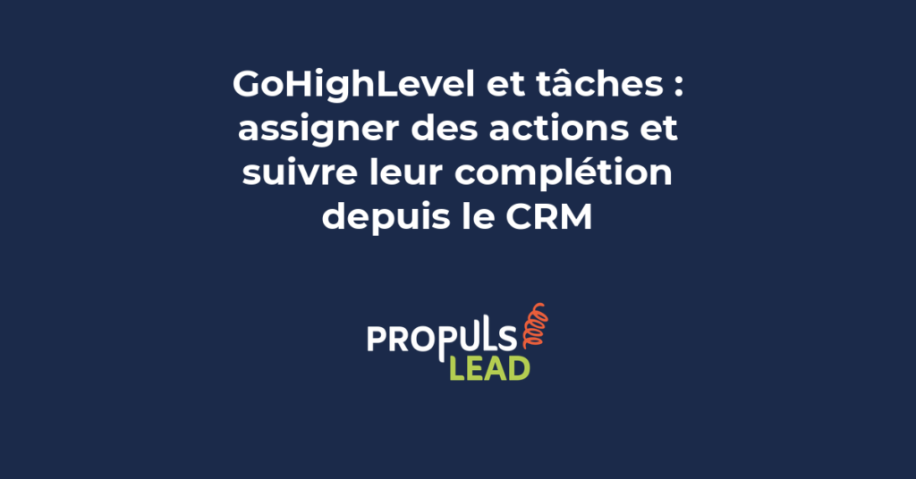 Module de gestion des tâches GoHighLevel montrant des actions assignées avec échéances et statuts de complétion