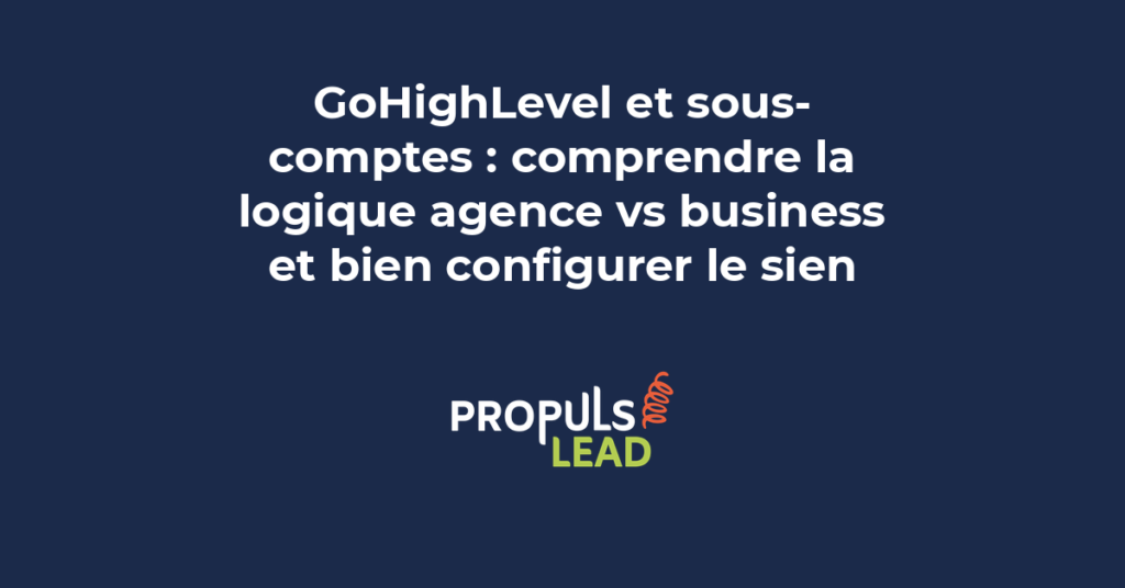 Schéma explicatif de la hiérarchie des comptes GoHighLevel montrant la relation entre compte agence et sous-comptes business