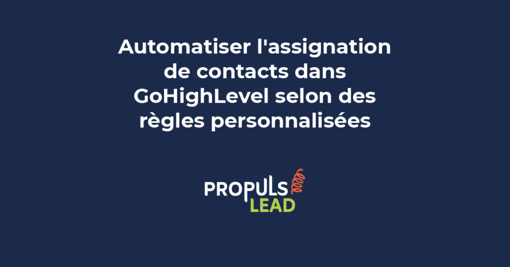 Workflow GoHighLevel montrant l'automatisation de l'assignation de contacts aux commerciaux avec règles round robin et filtres conditionnels