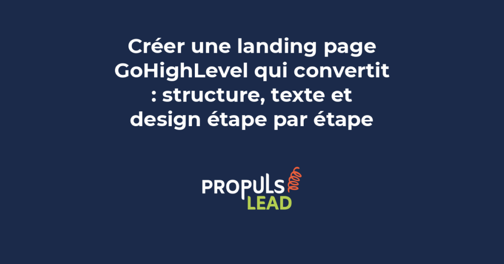 Landing page GoHighLevel avec structure de conversion incluant titre accrocheur formulaire de capture et preuve sociale