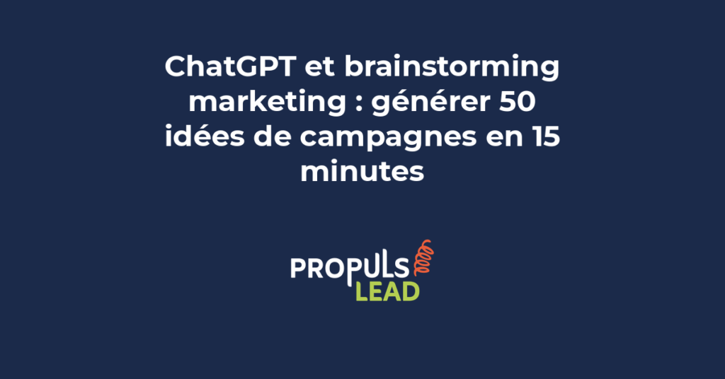 Session de brainstorming marketing avec ChatGPT générant des idées de campagnes structurées par canal et objectif
